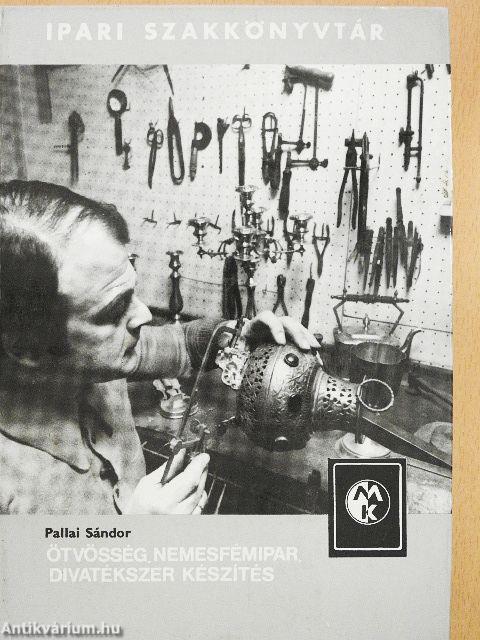 Ötvösség, nemesfémipar, divatékszer készítés