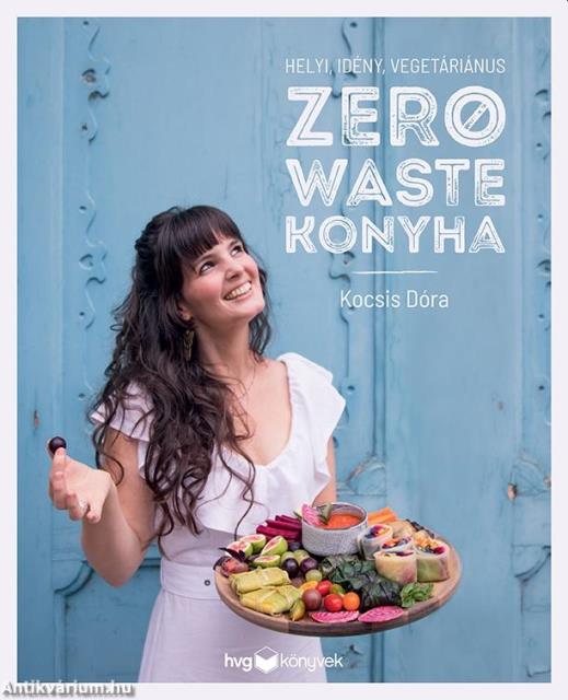 Helyi, idény, vegetáriánus zero waste konyha