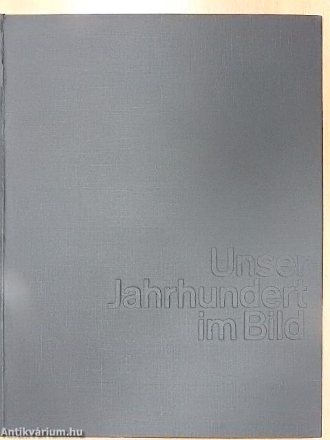 Unser Jahrhundert im Bild