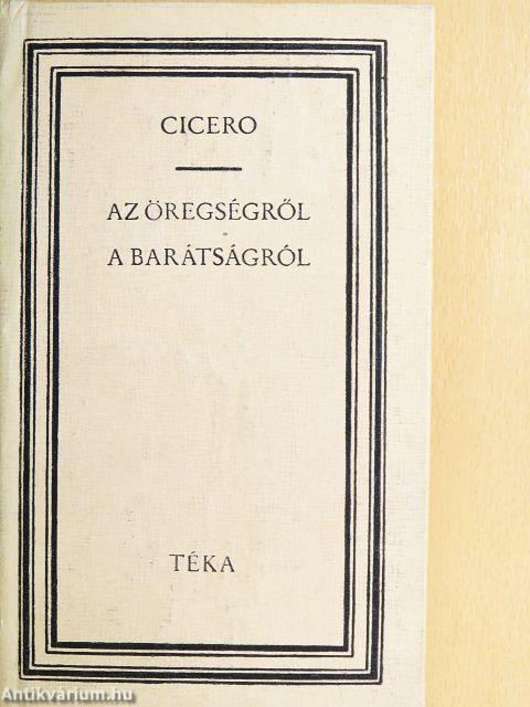 Az öregségről/A barátságról