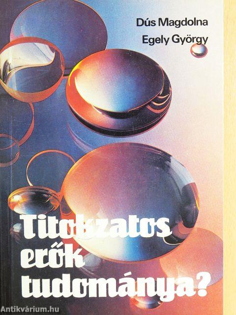 Titokzatos erők tudománya?