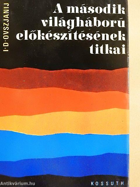 A második világháború előkészítésének titkai