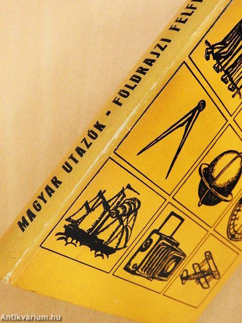 Magyar utazók, földrajzi felfedezők