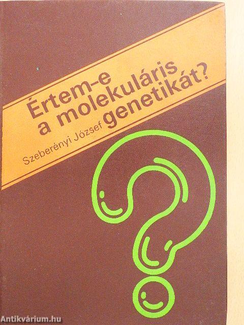 Értem-e a molekuláris genetikát?