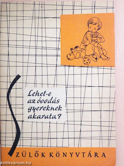 Lehet-e az óvodás gyereknek akarata?