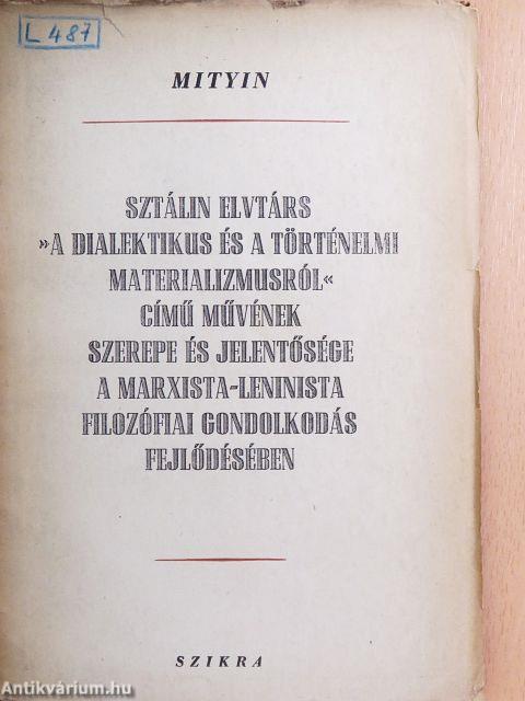 Sztálin elvtárs "A dialektikus és a történelmi materializmusról" című művének szerepe és jelentősége a Marxista-Leninista filozófiai gondolkodás fejlődésében