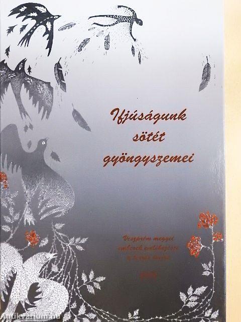 Ifjúságunk sötét gyöngyszemei