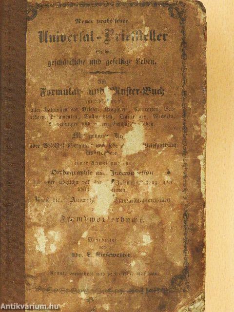 Neuer praktischer Universal-Briefsteller für das geschaftliche und gesellige Leben (gótbetűs)