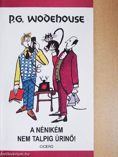 A nénikém nem talpig úrinő!