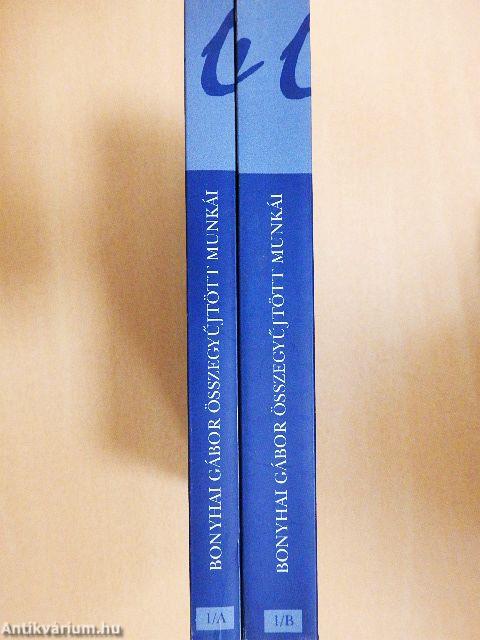 Bonyhai Gábor összegyűjtött munkái 1/A-B.