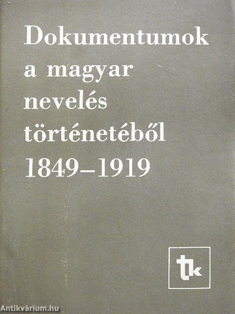 Dokumentumok a magyar nevelés történetéből 1849-1919