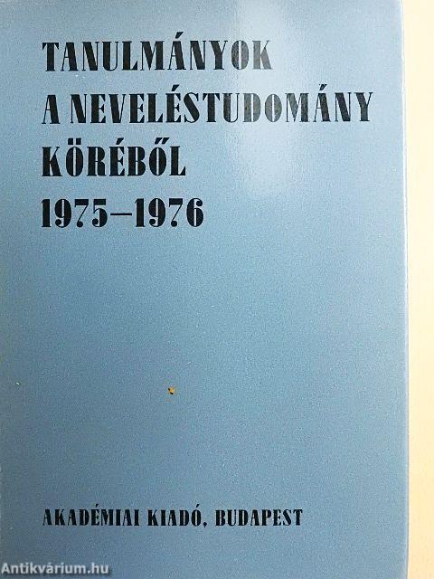 Tanulmányok a neveléstudomány köréből 1975-1976