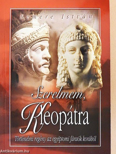 Szerelmem, Kleopátra