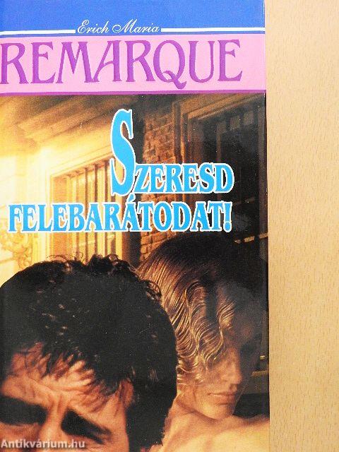 Szeresd felebarátodat!