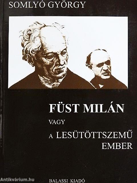Füst Milán vagy a Lesütöttszemű Ember