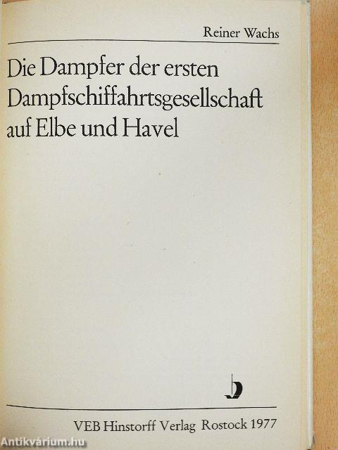 Die Dampfer der ersten Dampfschiffahrtsgesellschaft auf Elbe und Havel