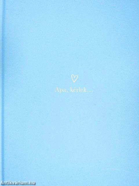 Apa, kérlek...