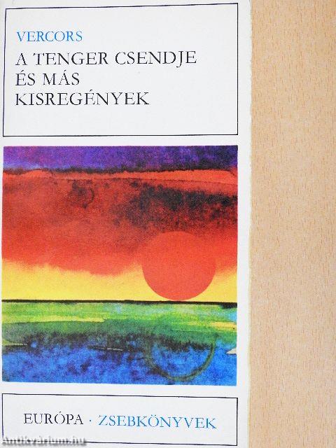 A tenger csendje és más kisregények