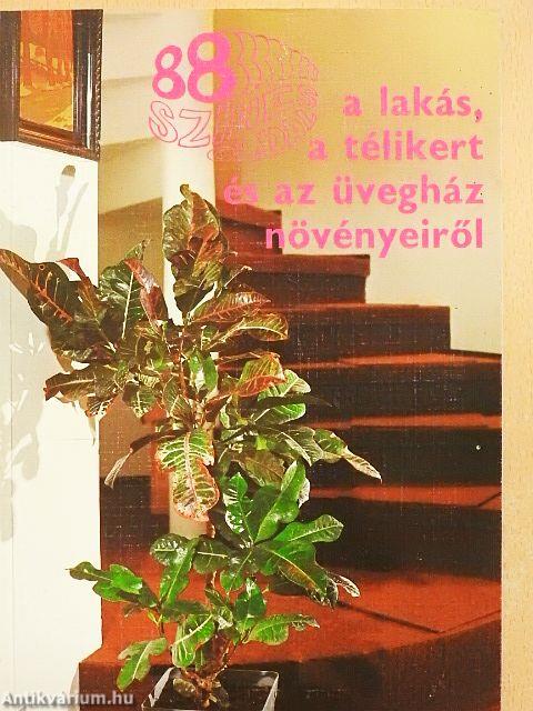 A lakás, a télikert és az üvegház növényeiről