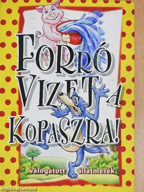 Forró vizet a kopaszra!