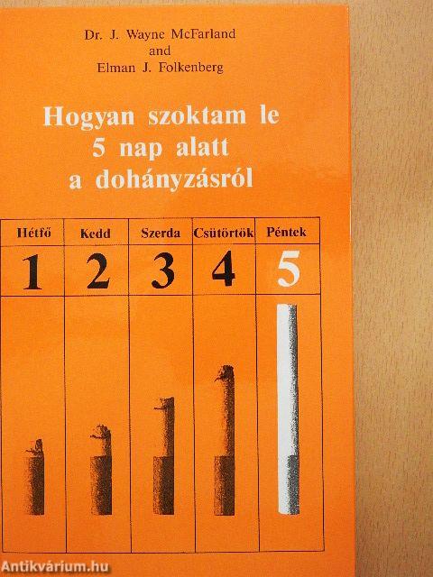 Hogyan szoktam le 5 nap alatt a dohányzásról