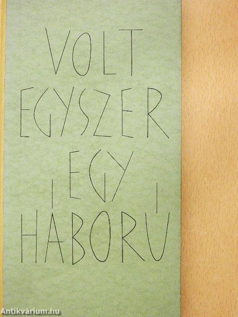 Volt egyszer egy háború