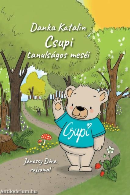 Csupi tanulságos meséi I.