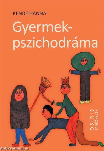 Gyermekpszichodráma - A gyermeki kreativitás öngyógyító ereje