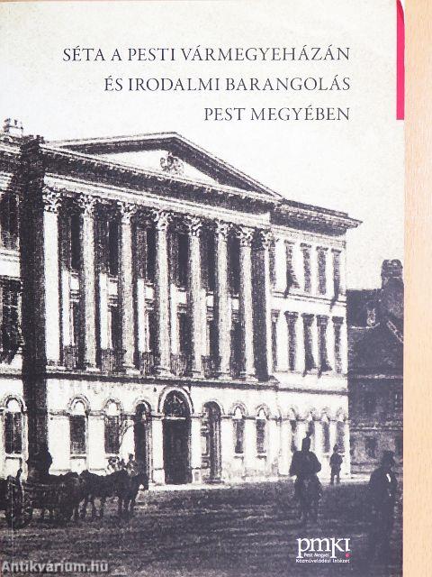 Séta a pesti Vármegyeházán és irodalmi barangolás Pest megyében