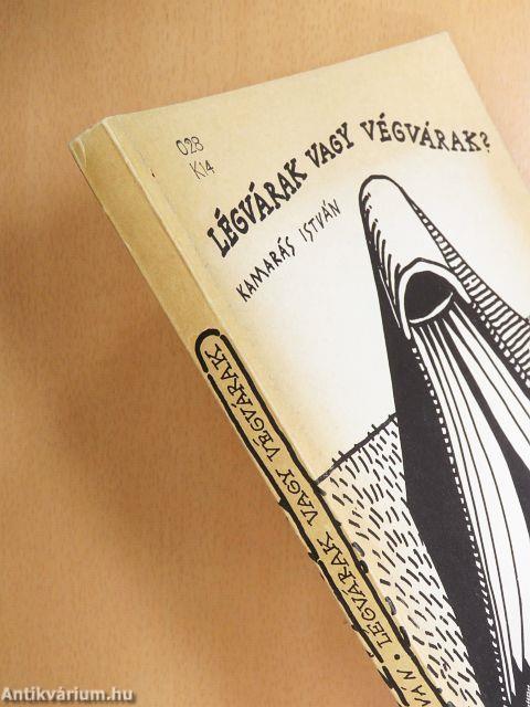 Légvárak vagy végvárak?