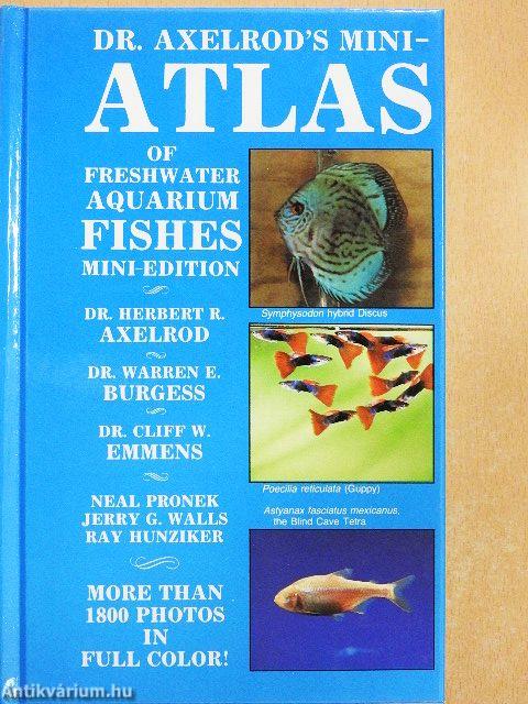 Dr. Axelrod's Mini-Atlas of Freshwater Aquarium Fishes