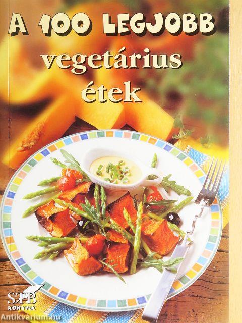 A 100 legjobb vegetárius étek