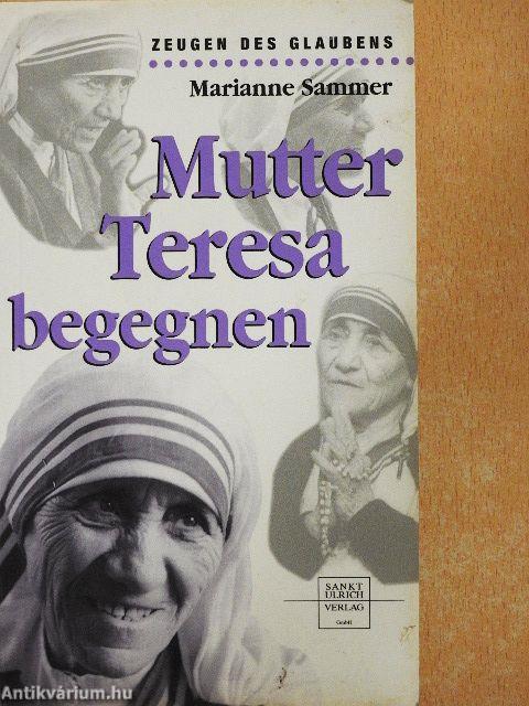 Mutter Teresa begegnen