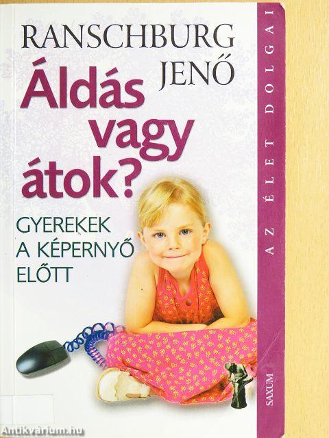 Áldás vagy átok?