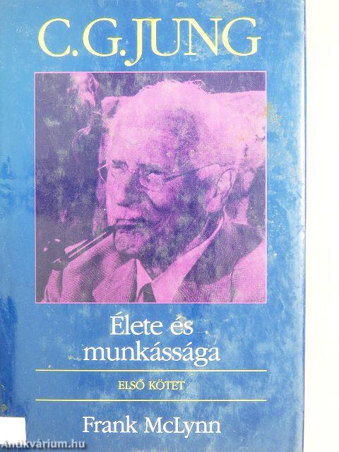 C. G. Jung élete és munkássága I-II.