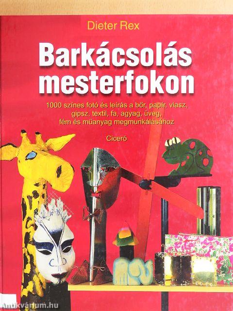 Barkácsolás mesterfokon