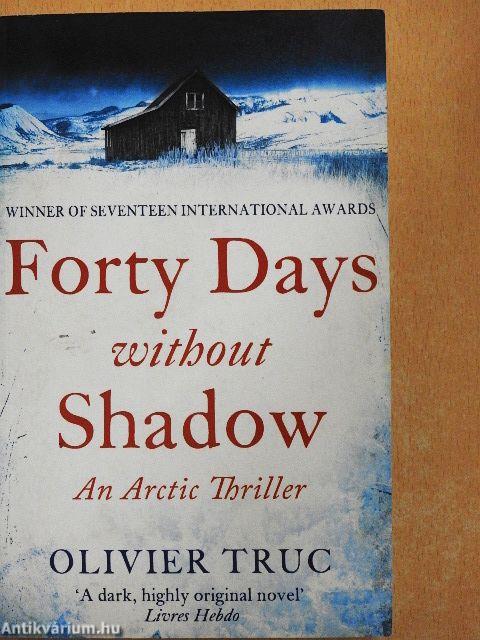Forty Days Without Shadow