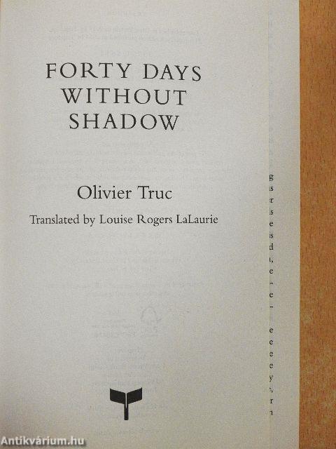 Forty Days Without Shadow