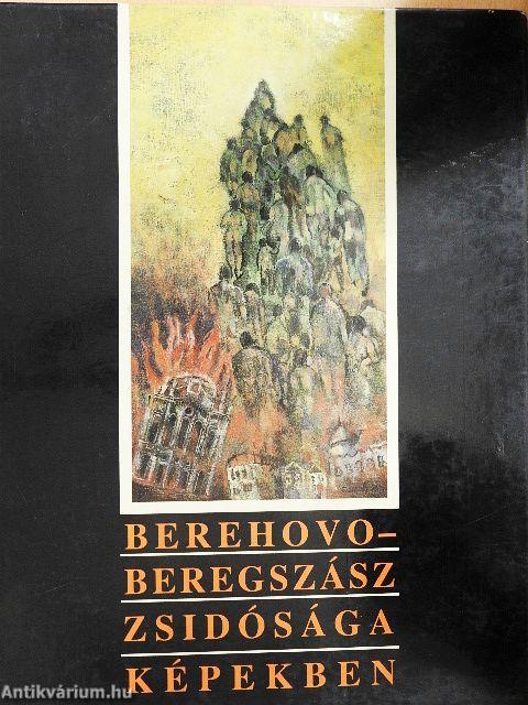 Berehovo-Beregszász zsidósága képekben