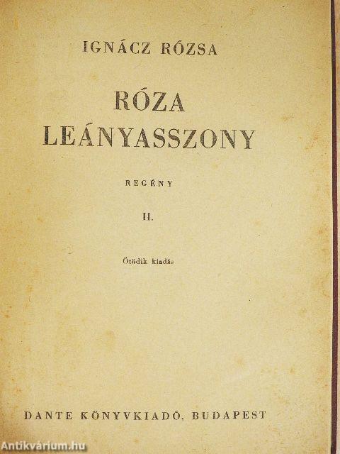 Róza leányasszony I-II.