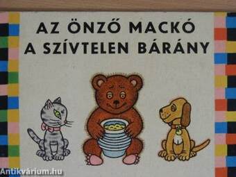 Az önző mackó/A szívtelen bárány