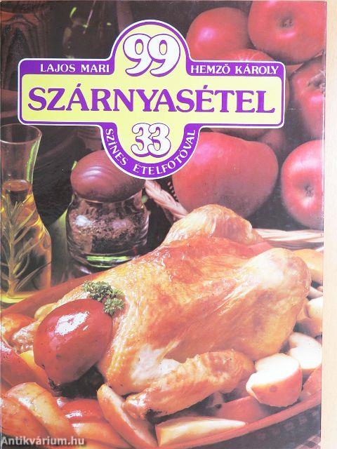 99 szárnyasétel 33 színes ételfotóval
