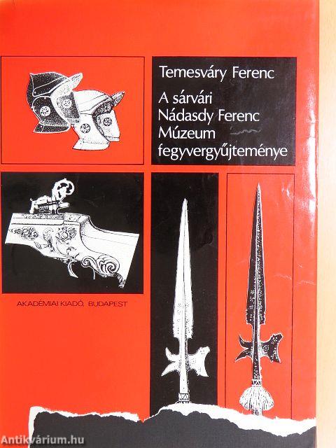 A sárvári Nádasdy Ferenc Múzeum fegyvergyűjteménye