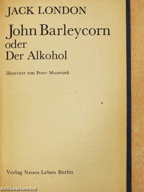 John Barleycorn oder Der Alkohol