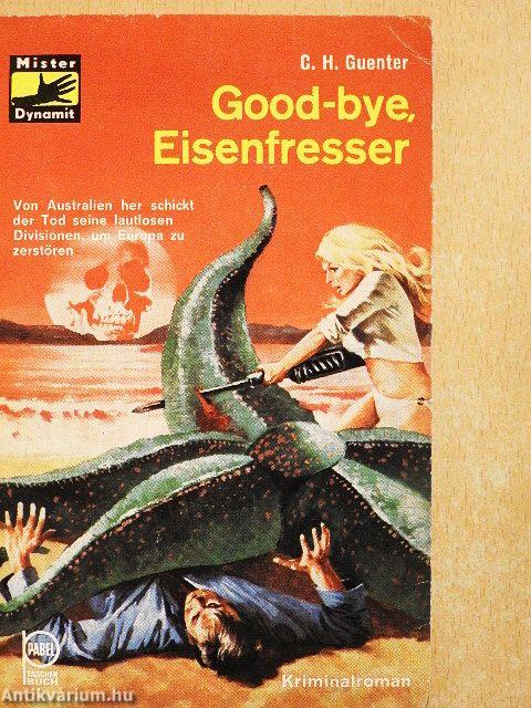 Good bye, Eisenfresser!