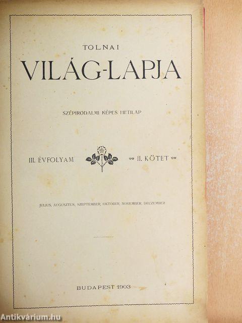 Tolnai Világ-Lapja 1903. II. (fél évfolyam) 