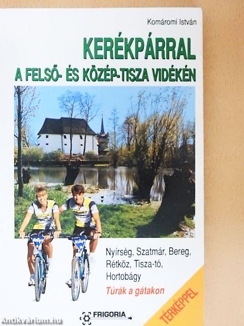 Kerékpárral a Felső- és Közép-Tisza vidékén