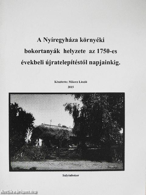 A Nyíregyháza környéki bokortanyák helyzete az 1750-es évekbeli újratelepítéstől napjainkig