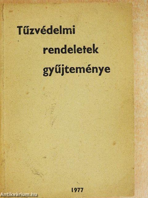 Tűzvédelmi rendeletek gyűjteménye