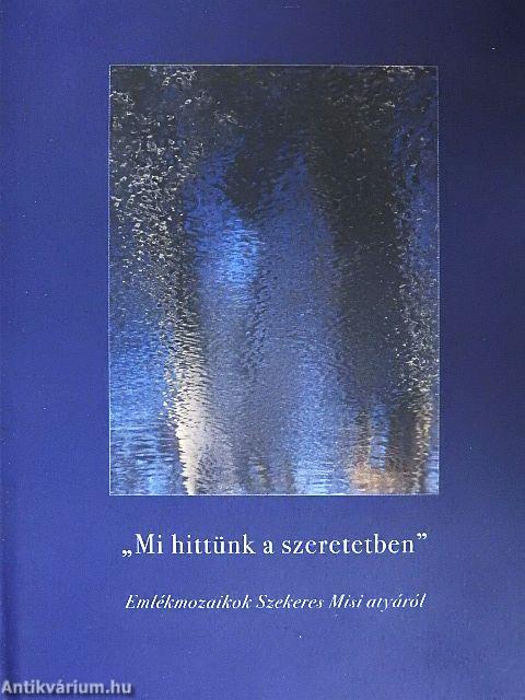 "Mi hittünk a szeretetben"